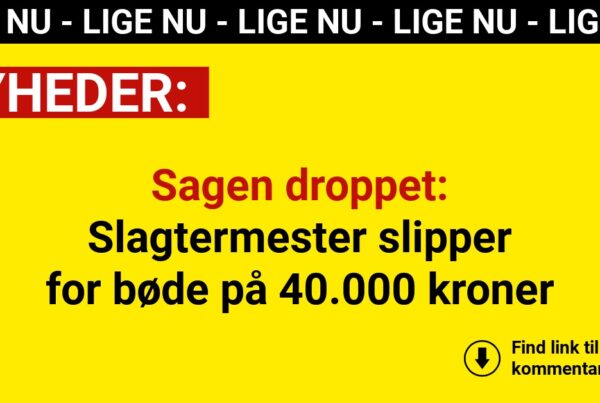 Sagen droppet: Slagtermester slipper for bøde på 40.000 kroner