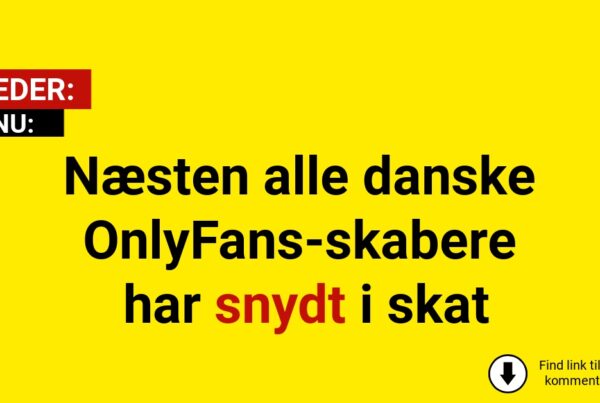 Næsten alle danske OnlyFans-skabere har snydt i skat