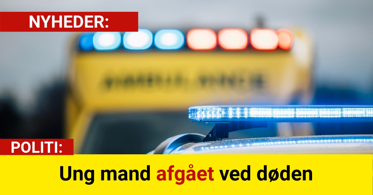 Ung mand afgået ved døden
