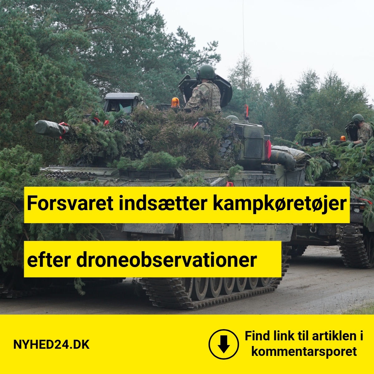Forsvaret indsætter kampkøretøjer efter droneobservationer