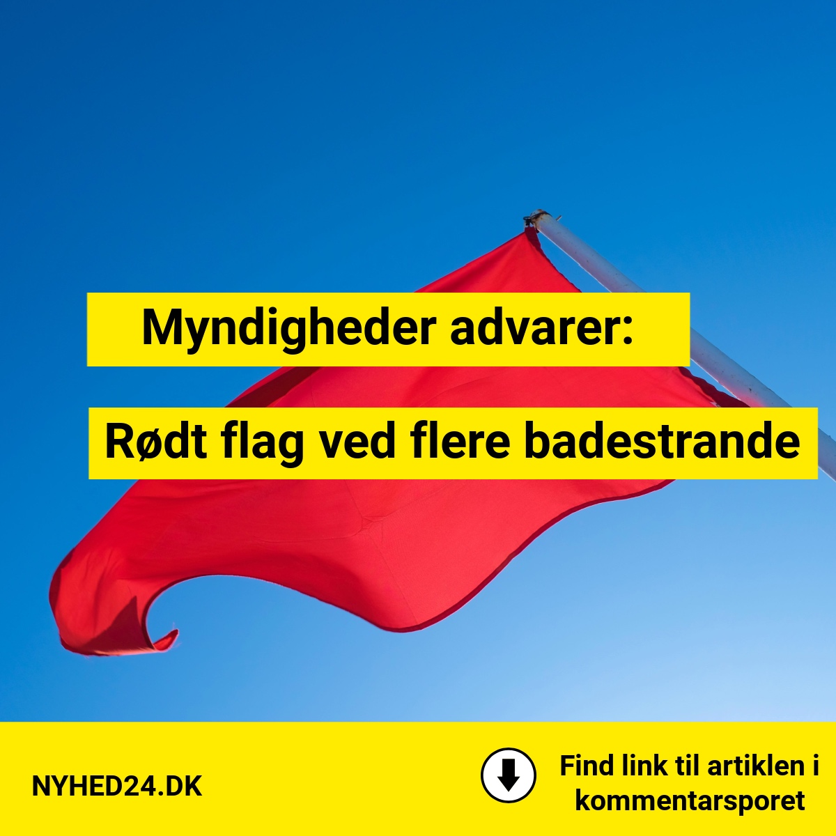Myndigheder advarer: Rødt flag ved flere badestrande
