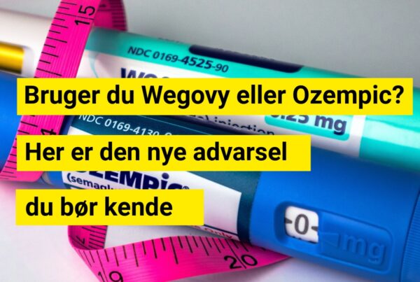 Bruger du Wegovy eller Ozempic? Her er den nye advarsel, du bør kende