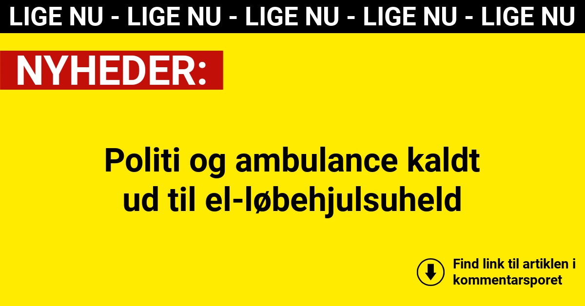 Politi og ambulance kaldt ud til el-løbehjulsuheld