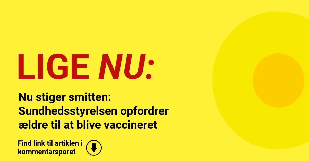 Nu stiger smitten: Sundhedsstyrelsen opfordrer ældre til at blive vaccineret