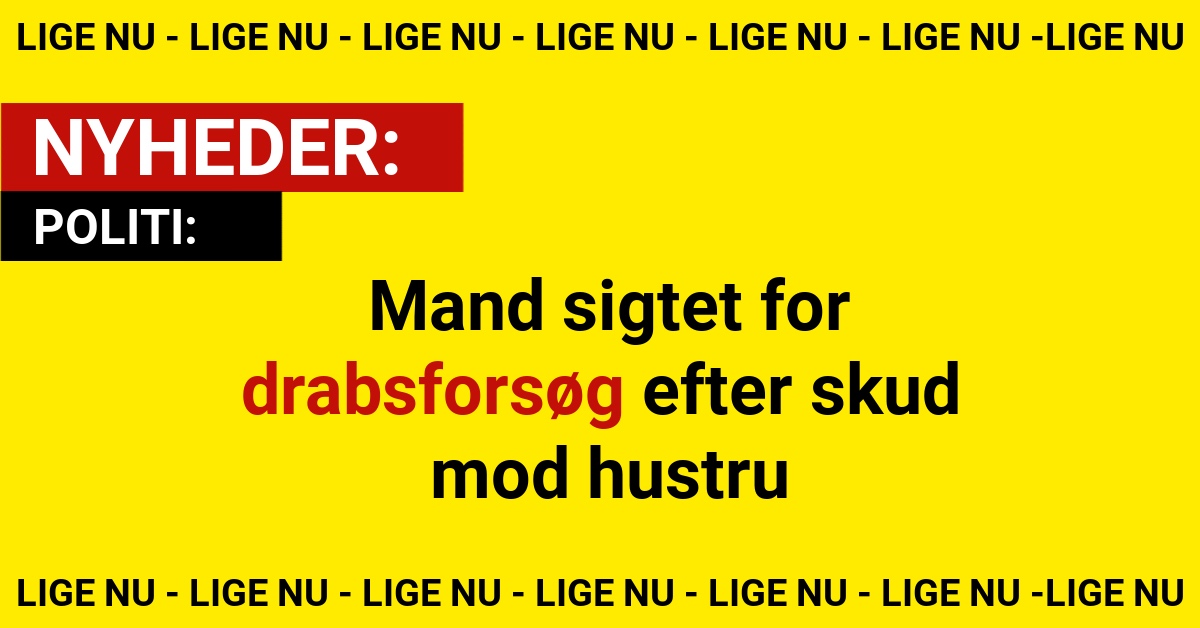 Mand sigtet for drabsforsøg efter skud mod hustru