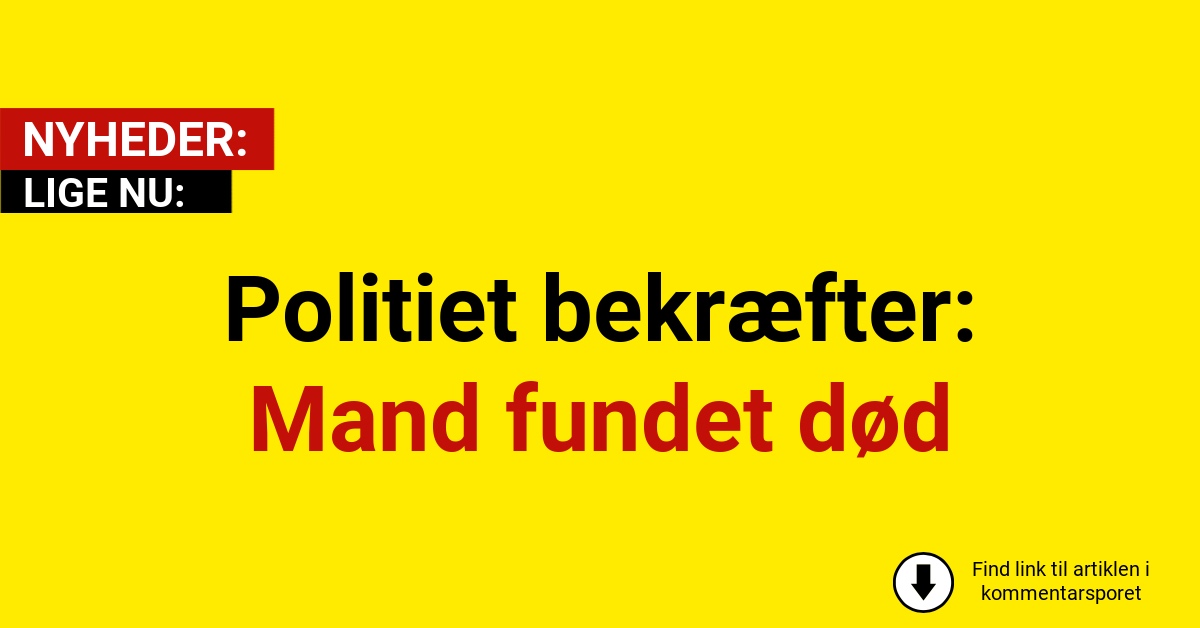 Politiet bekræfter: Mand fundet død