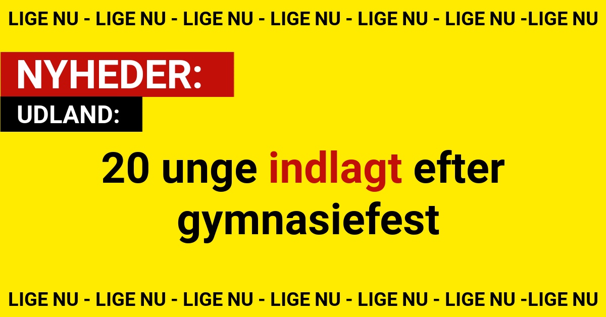 20 unge indlagt efter gymnasiefest