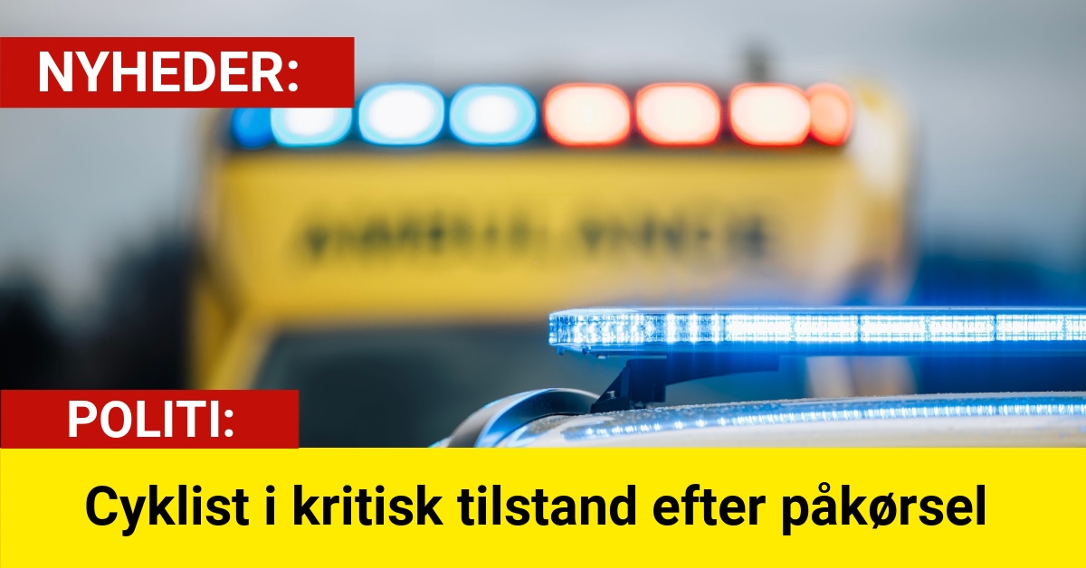 Cyklist i kritisk tilstand efter påkørsel