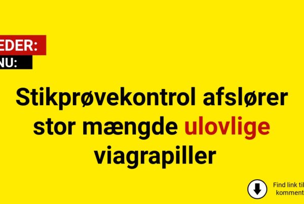 Stikprøvekontrol afslører stor mængde ulovlige viagrapiller