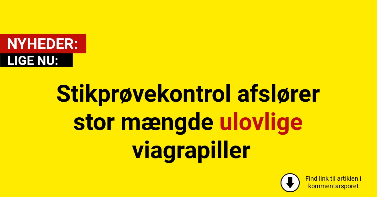 Stikprøvekontrol afslører stor mængde ulovlige viagrapiller