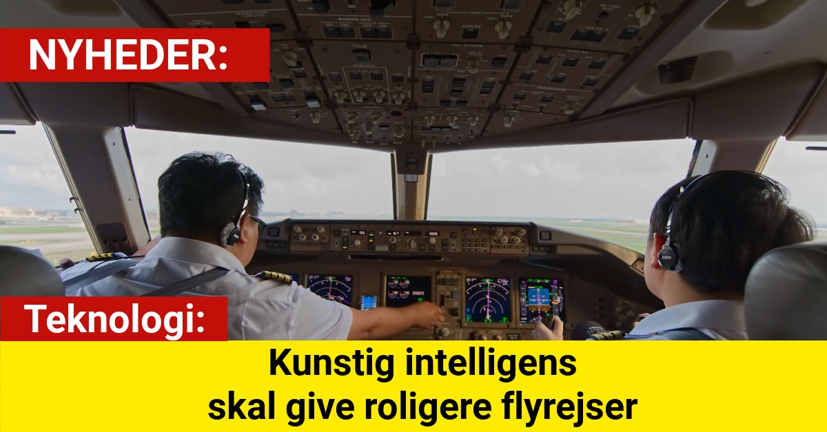 Ny AI-teknologi skal gøre flyvninger mere behagelige