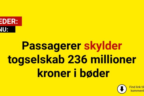 Passagerer skylder togselskab 236 millioner kroner i bøder