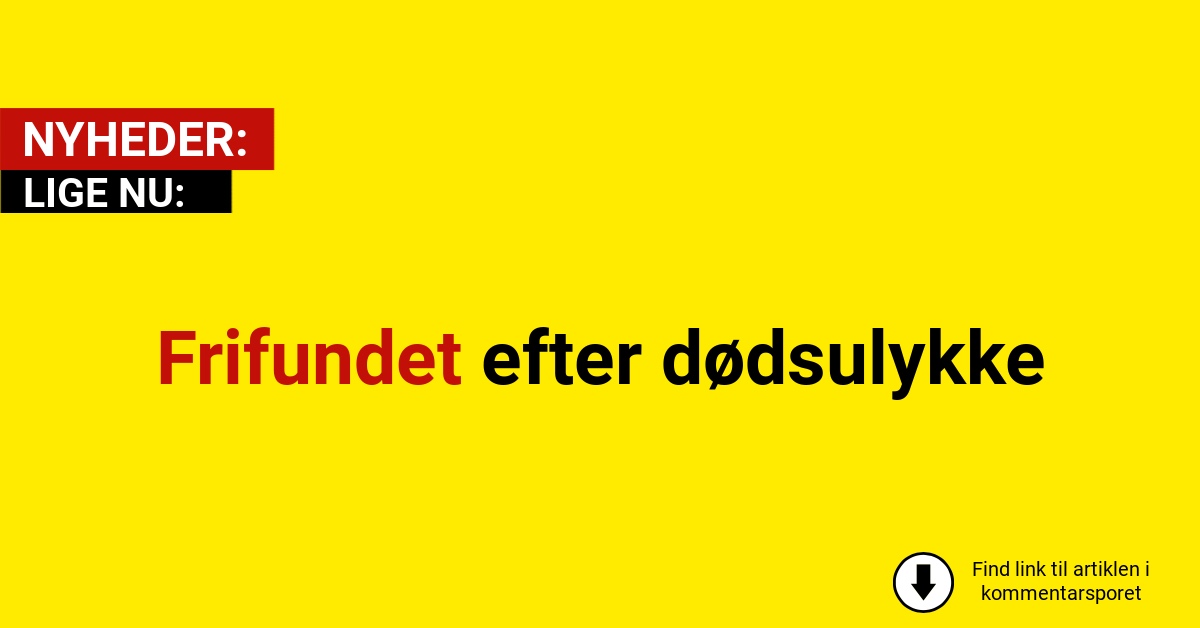 Frifundet efter dødsulykke