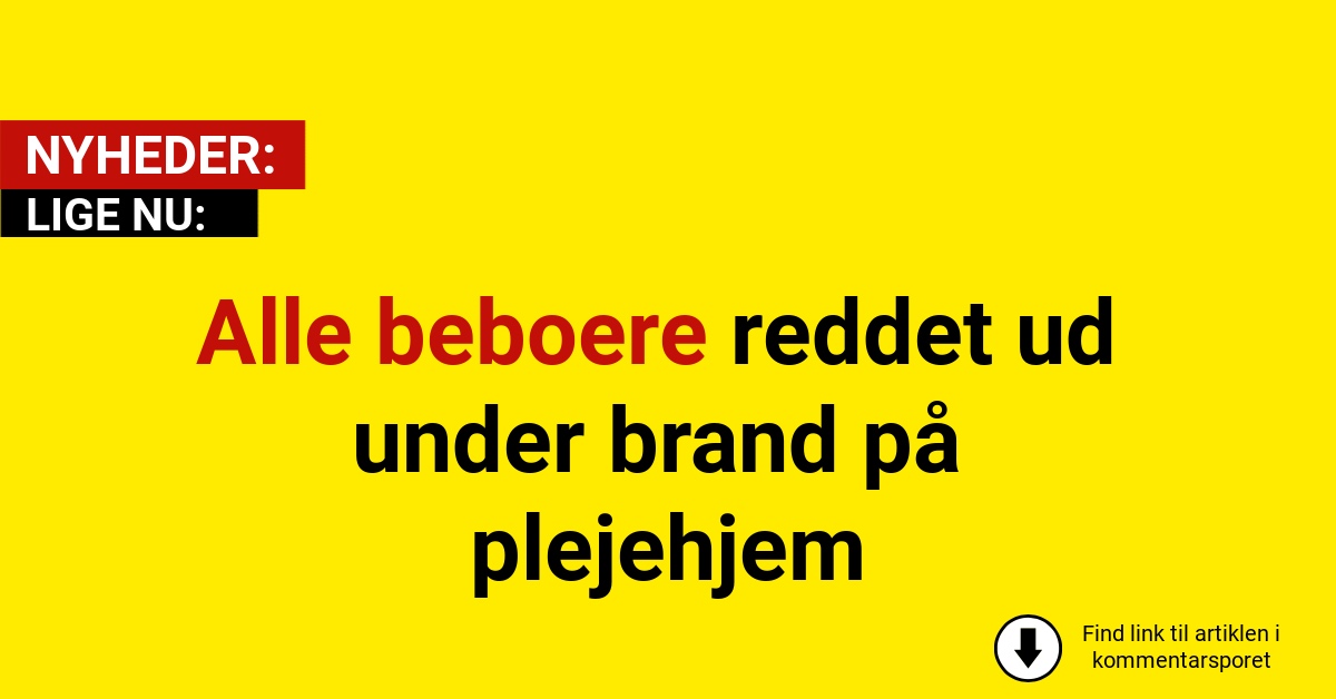 Alle beboere reddet ud under brand på plejehjem