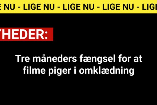 Tre måneders fængsel for at filme piger i omklædning