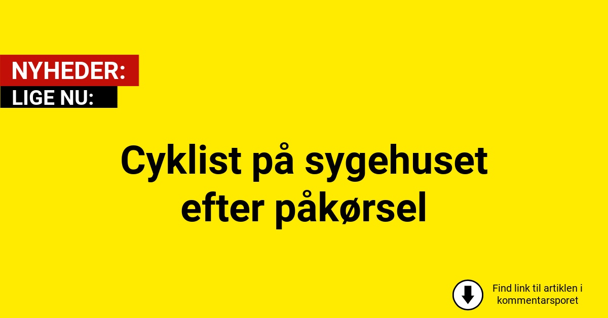 Cyklist på sygehuset efter påkørsel