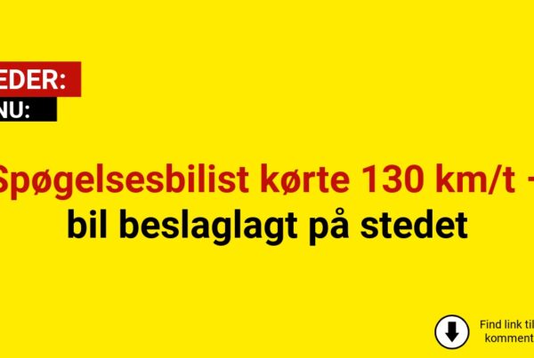Spøgelsesbilist kørte 130 km/t – bil beslaglagt på stedetSpøgelsesbilist kørte 130 km/t – bil beslaglagt på stedet