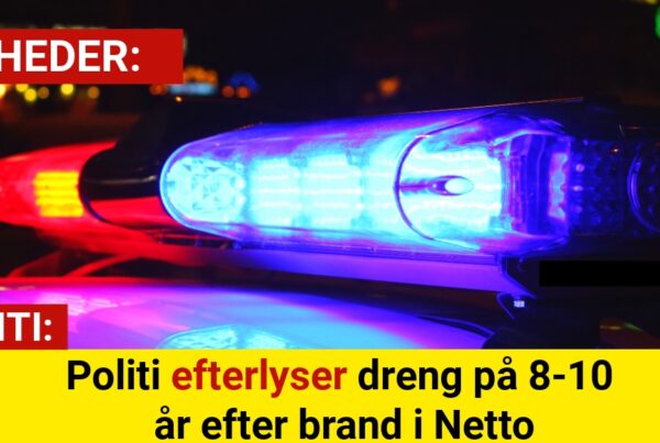 Politi efterlyser dreng på 8-10 år efter brand i Netto