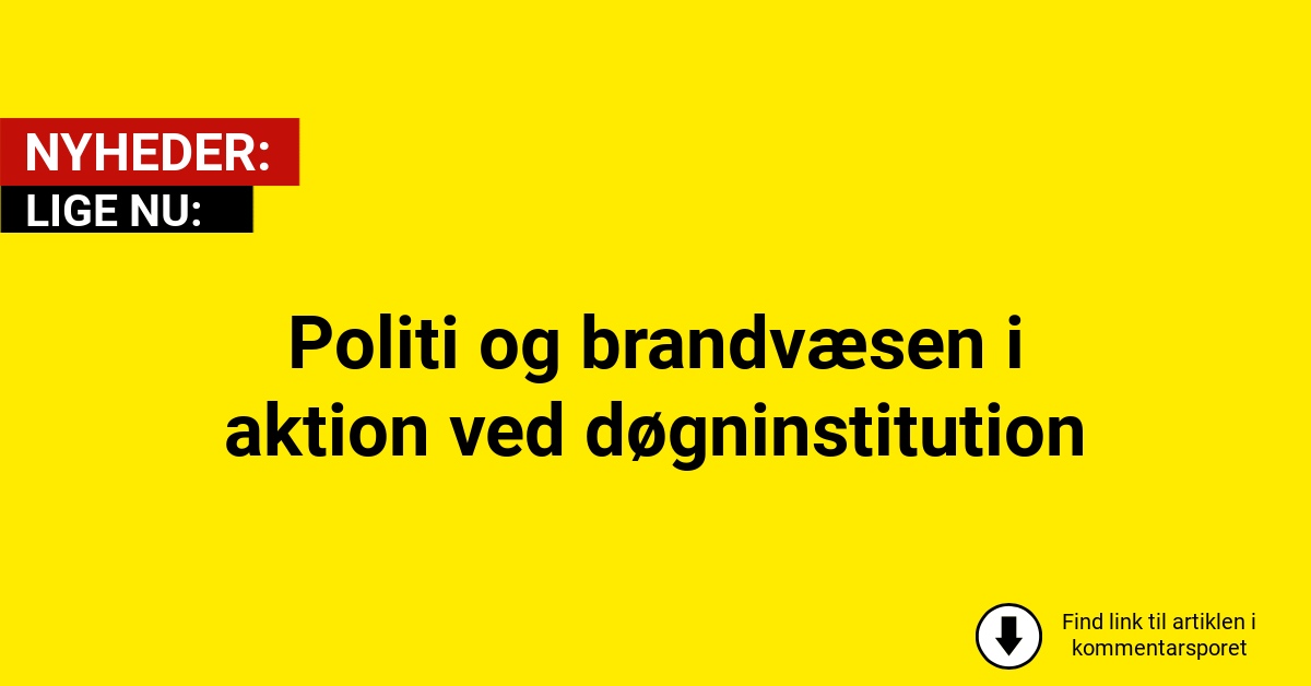 Politi og brandvæsen i aktion ved døgninstitution