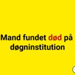 Mand fundet død på døgninstitution