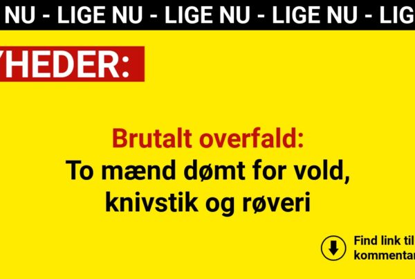 Brutalt overfald: To mænd dømt for vold, knivstik og røveri