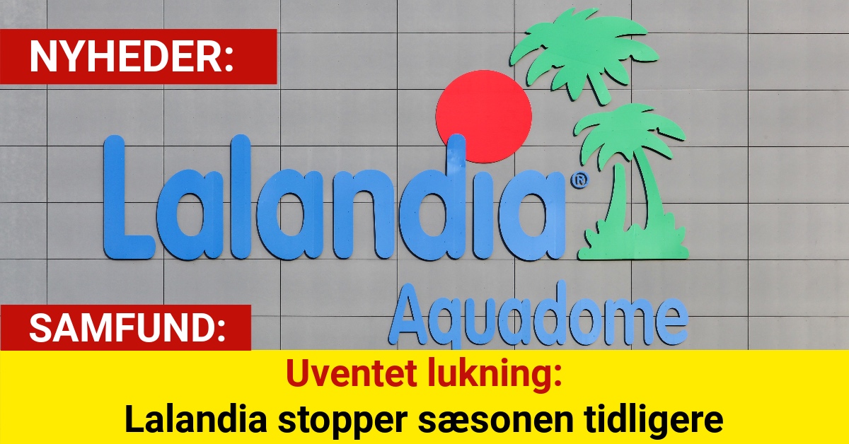 Uventet lukning: Lalandia stopper sæsonen tidligere