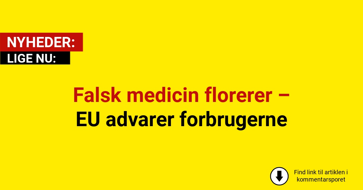 Falsk medicin florerer – EU advarer forbrugerne