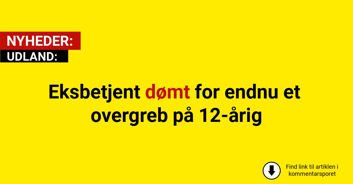Eksbetjent dømt for endnu et overgreb på 12-årig