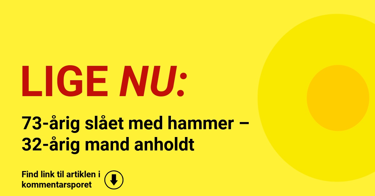 73-årig slået med hammer – 32-årig mand anholdt