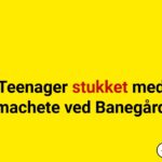 Teenager stukket med machete ved Banegård