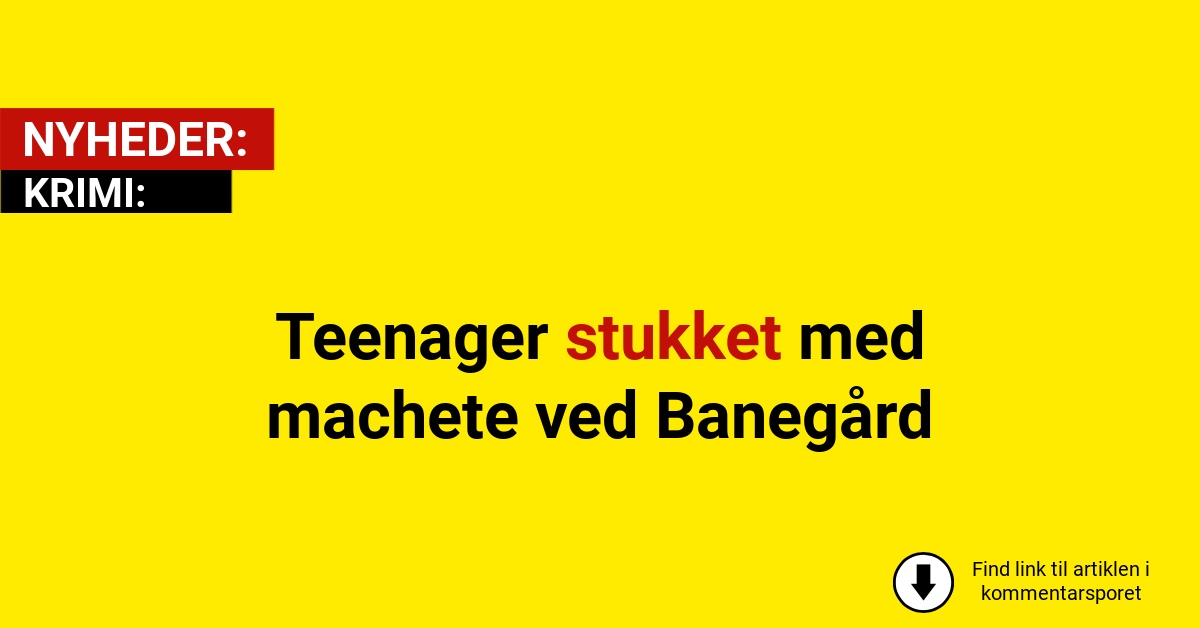 Teenager stukket med machete ved Banegård