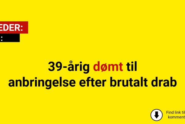 39-årig dømt til anbringelse efter brutalt drab