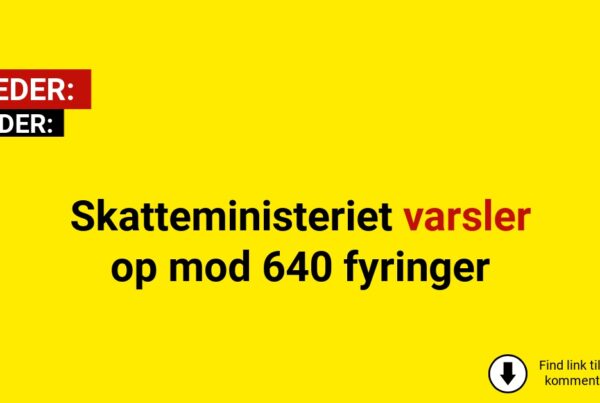 Skatteministeriet varsler op mod 640 fyringer