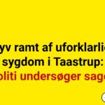 Syv ramt af uforklarlig sygdom i Taastrup: Politi undersøger sagen