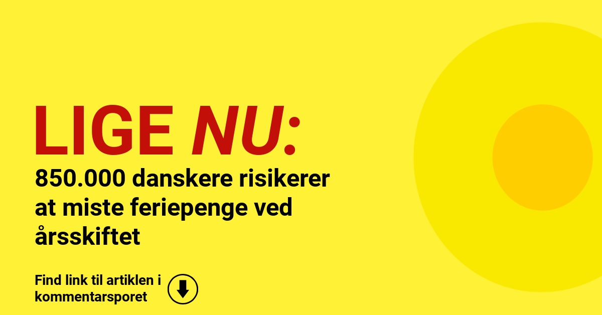 850.000 danskere risikerer at miste feriepenge ved årsskiftet