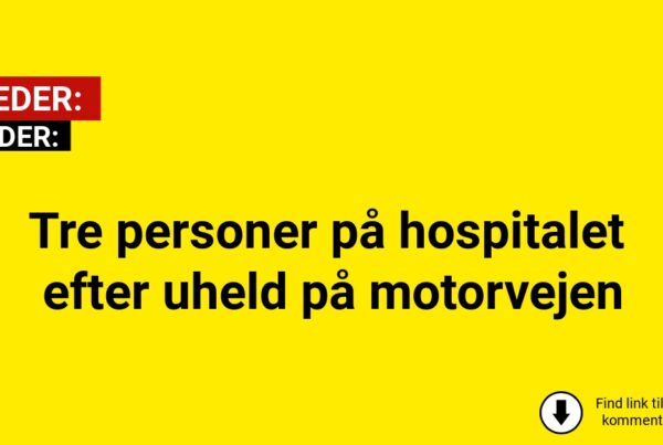 Tre personer på hospitalet efter uheld på motorvejen