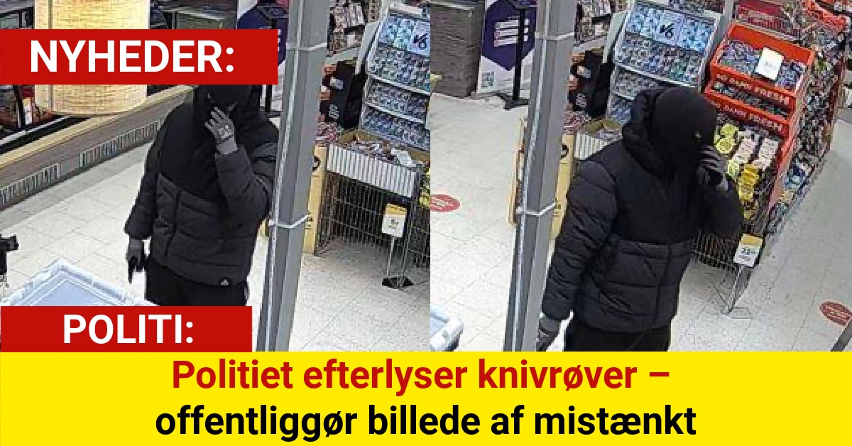Politiet efterlyser knivrøver – offentliggør billede af mistænkt