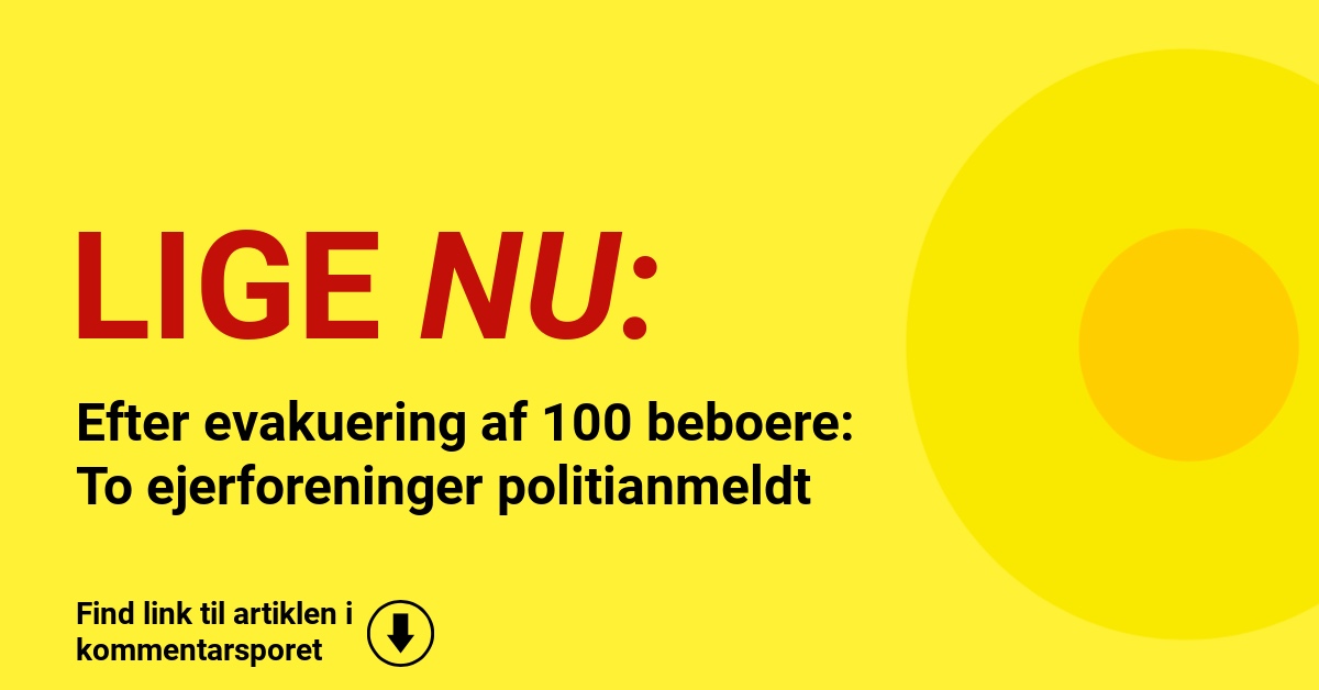Efter evakuering af 100 beboere: To ejerforeninger politianmeldt