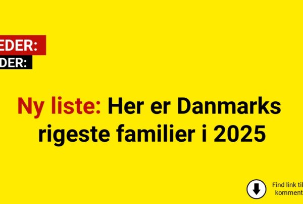 Ny liste: Her er Danmarks rigeste familier i 2025