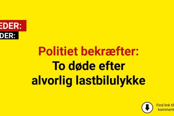 Politiet bekræfter: To døde efter alvorlig lastbilulykke