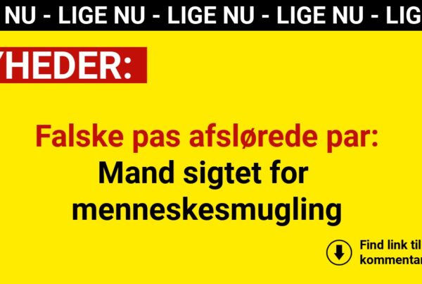 Falske pas afslørede par: Mand sigtet for menneskesmugling