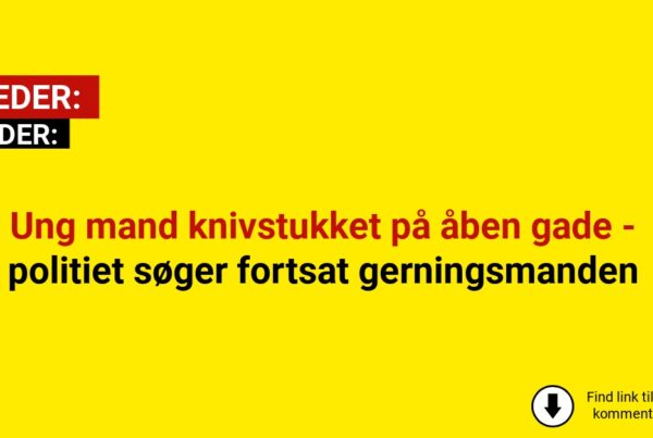 Ung mand knivstukket på åben gade - politiet søger fortsat gerningsmanden