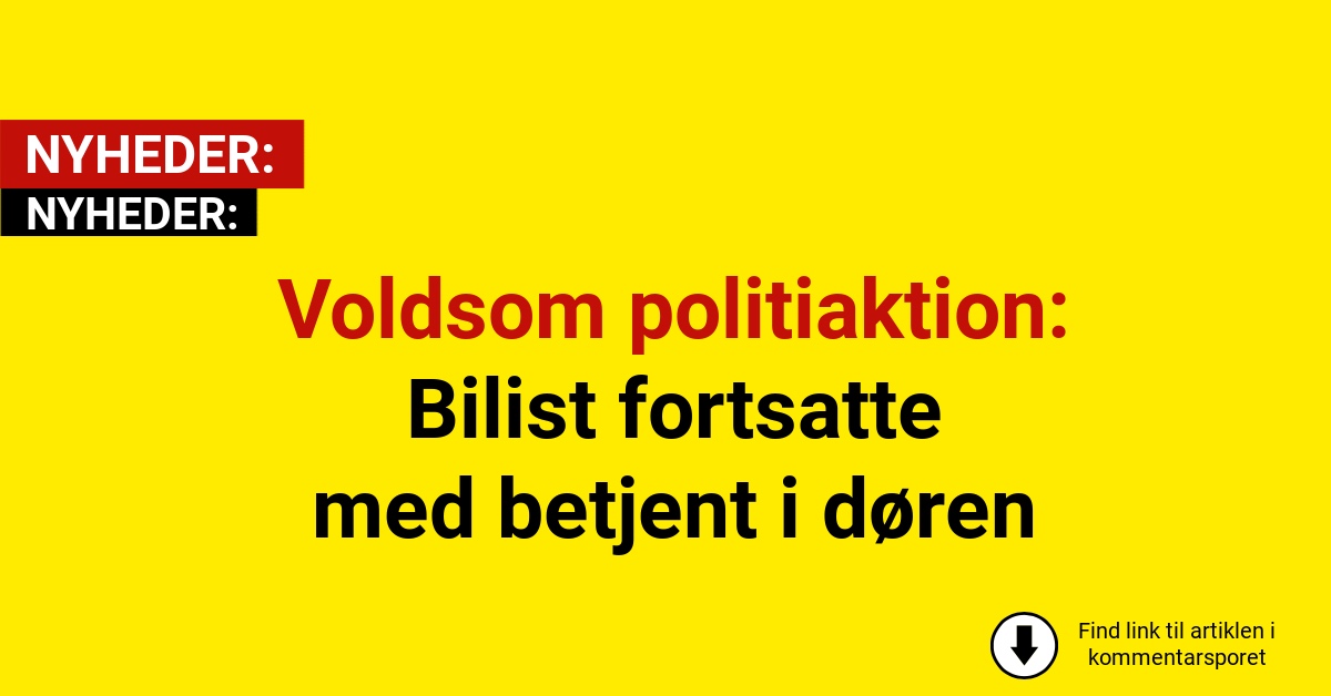 Voldsom politiaktion: Bilist fortsatte med betjent i døren