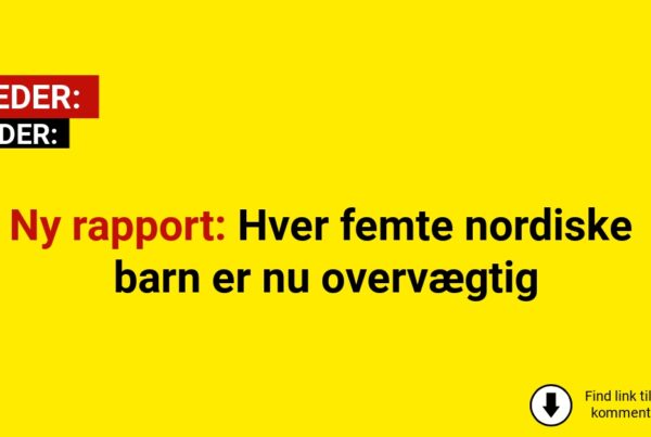 Ny rapport: Hver femte nordiske barn er nu overvægtig