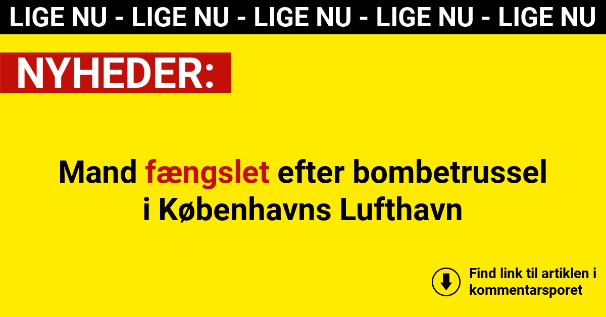 Mand fængslet efter bombetrussel i Københavns Lufthavn