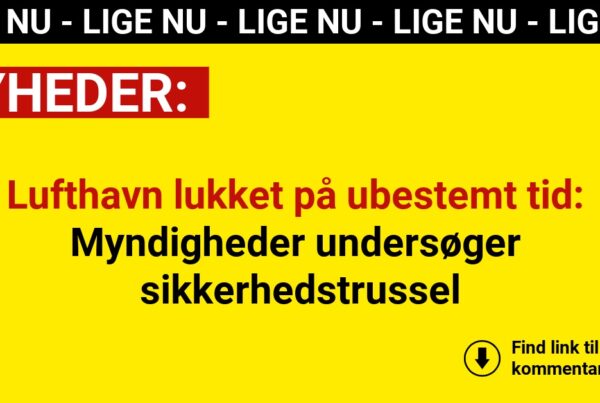 Lufthavn lukket på ubestemt tid: Myndigheder undersøger sikkerhedstrussel