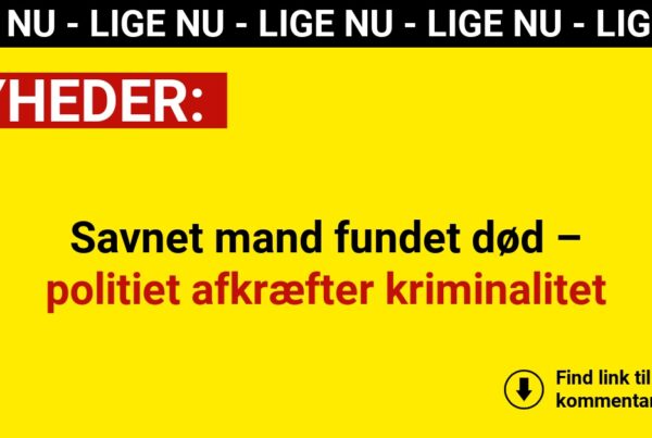 Savnet mand fundet død – politiet afkræfter kriminalitet