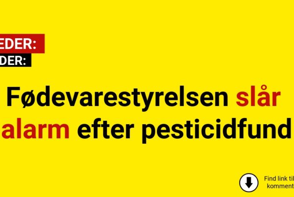 Fødevarestyrelsen slår alarm efter pesticidfund