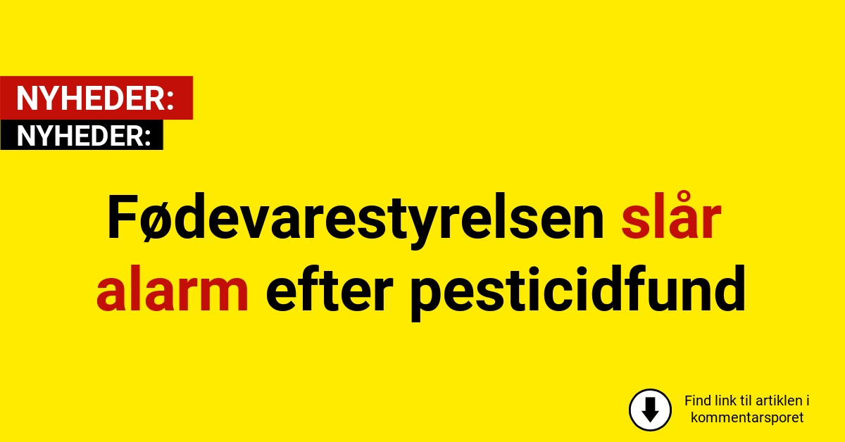 Fødevarestyrelsen slår alarm efter pesticidfund