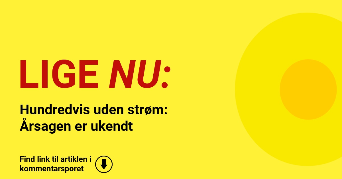 Hundredvis uden strøm: Årsagen er ukendt